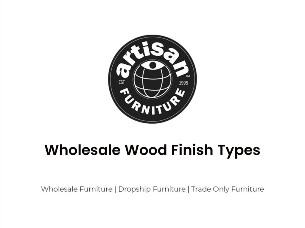 Wholesale Wood Finish Types